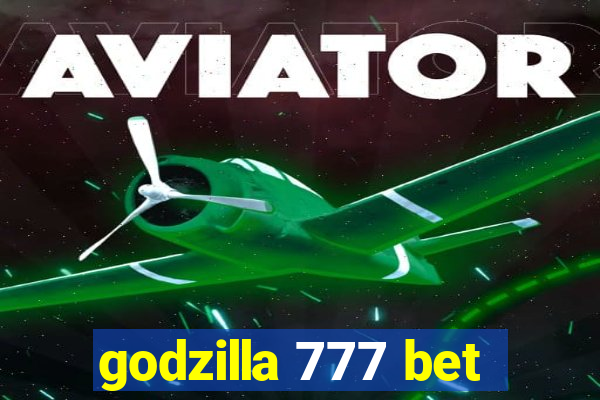godzilla 777 bet